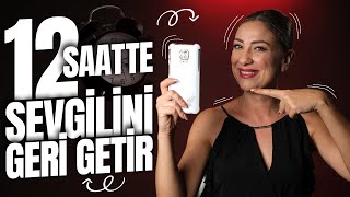 12 Saatte Sevgilini Geri Getir Ritüeli Ritüeller