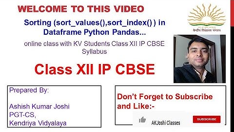 Sorting in DataFrame Python Pandas - XII IP CBSE using sort_values and sort_index function...