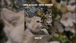 Download lagu Sibha Ala Allah (Sped Up) | Arabic Nasheed | Ahmed Bukhatir