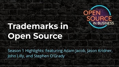 Season 1 highlights: Trademark in open source