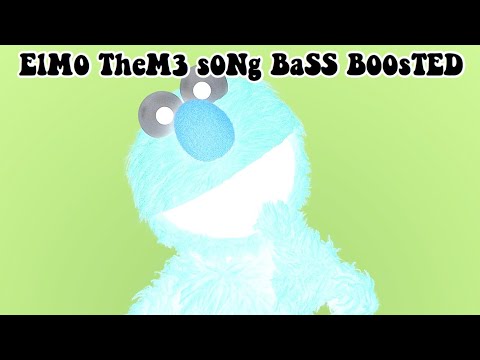 elmo-theme-song-bass-boosted