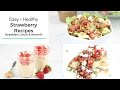 3 Yummy Strawberry Recipes for Breakfast, Lunch and Dinner