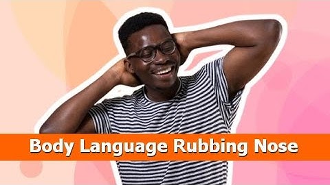 Body Language Rubbing Nose (The Ultimate Guide + Image Quotes)