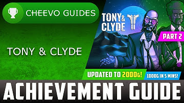 Tony & Clyde (Xbox) - UPDATED TO 2000g! | Achievement Guide (PART 2) **1000g IN 5 MINS**