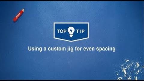 Wickes Top Tips - Using a custom jig for even spacing