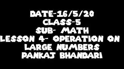 Class 5 lesson 4 |operation on large numbers|