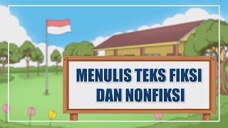 Menulis Teks Fiksi dan Nonfiksi