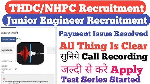 NHPC/THDC JE Payment Issue Resolve||सुनिये Call Recording||जल्दी करे Apply||NHPC/THDC JE Recruitment