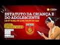 Lei nº 8.069, de 13 de julho de 1990 - Estatuto da Criança e do Adolescente arts. 1º ao 18-B -Esfcex
