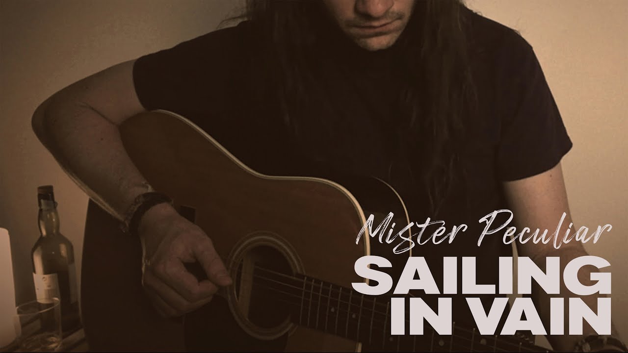 Mister Peculiar – Sailing in vain (acoustic)