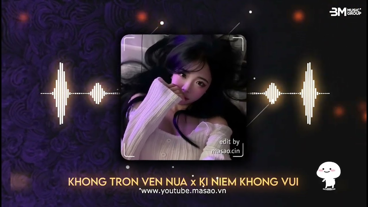 Không Trọn Vẹn Nữa x Kỉ Niệm Không Vui ( 3 IN 1 ) Remix - BNGUYEN | Mashup | Hot TikTok 0:01