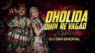 Dholida Dhol Re Vagad - ( 150 Dhol Mix ) Dj Srh Bhopal | Navratri 2025 | Dj Song | Edm Remix |