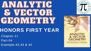 Geometry||Vector in plane and space||সমতল ও শূন্যে ভেক্টর||Honors 1st||, Cha-11, Example-42,43, & 44