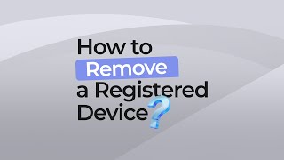 SUBUK: How to Remove a Registered Device