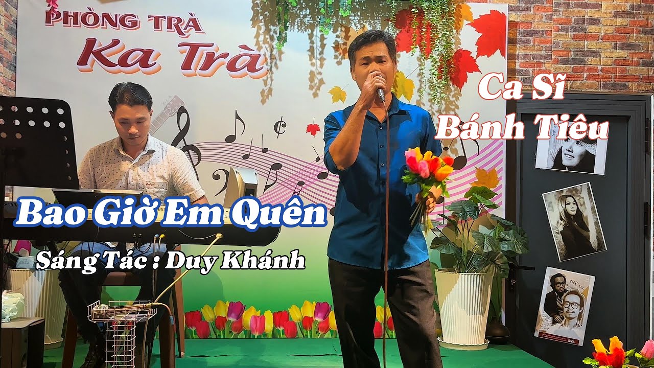 Bao Giờ Em Quên - Sáng Tác:Duy Khánh - Ca Sĩ Bánh Tiêu