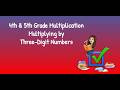 4th &amp; 5th Grade Multiplication Multiplying by Three Digit Numbers