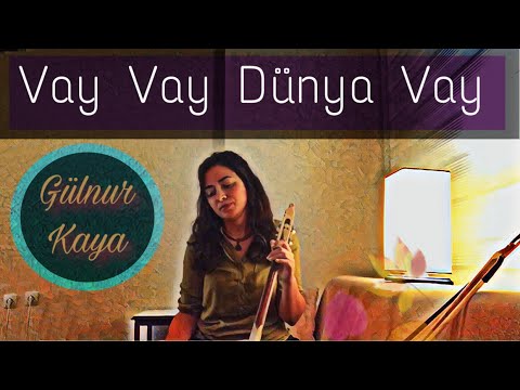 Vay Vay Dünya Vay • Gülnur Kaya