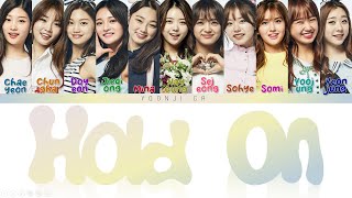 I.O.I (아이오아이) - Hold On (잠깐만) Lyrics [Color Coded Han/Rom/Eng]