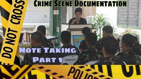Crime Scene Documentation  (Note Taking) P1