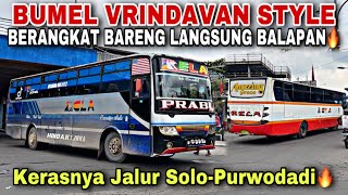 Bumel Vrindavan Style , Berangkat Bareng Langsung Balapan 🔥 Kerasnya Jalur Solo - Purwodadi ❗️