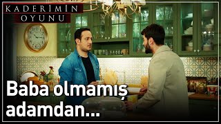 Kaderimin Oyunu 19. Bölüm - Baba Olmamış Adamdan...