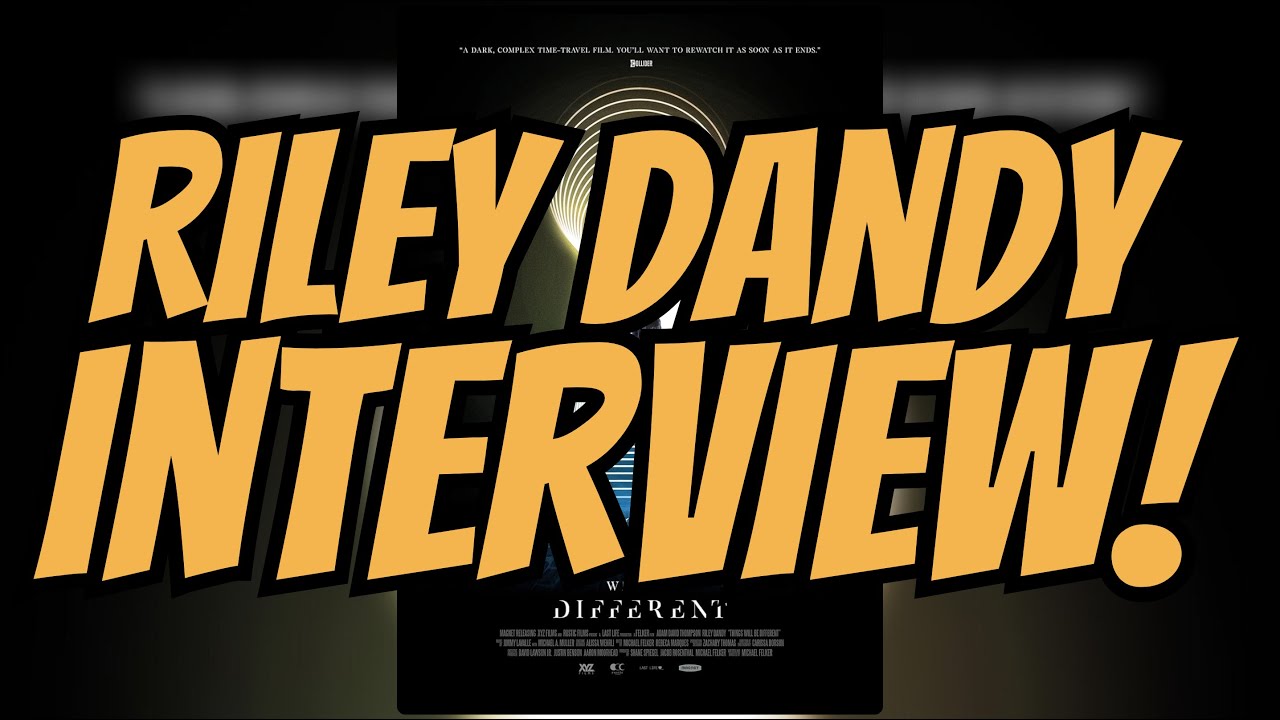 CineDump interviews Riley Dandy - Things Will Be Different, Bloody Christmas, That's Amor (2024)