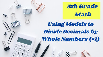 Using Models to Divide Decimals by 1 Digit Whole numbers // 5th grade math lesson online