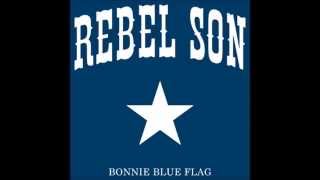 Watch Rebel Son Bonnie Blue Flag video