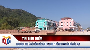 Khởi công 4 dự án với tổng mức đầu tư 10.000 tỷ đồng tại KKT Vân Đồn vào 30/4