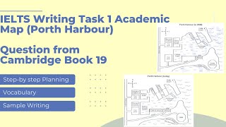Book 19 | Porth Harbour Map | IELTS Academic Writing Task 1 | Sample Answer | Vocabulary | Planning