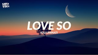 SoLLUMINATI - Love So (528Hz)