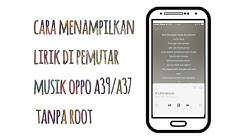 Cara menampilkan lirik offline di pemutar musik oppo a39/a37 tanpa root  - Durasi: 3:52. 