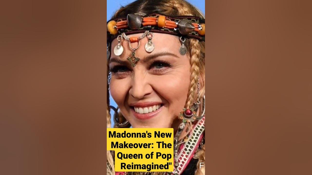 Madonna's New Makeover The Queen of Pop Reimagined YouTube
