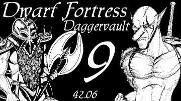 Dwarf Fortress Daggervault part 9 "Very Strange Mood"