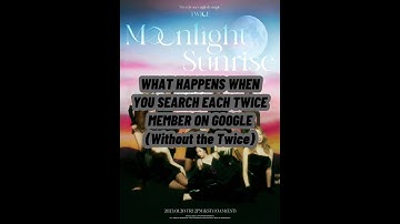 WHAT HAPPENS WHEN YOU SEARCH EACH TWICE MEMBER ON GOOGLE (Without the Twice) @TWICE