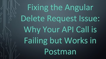 Fixing the Angular Delete Request Issue: Why Your API Call is Failing but Works in Postman