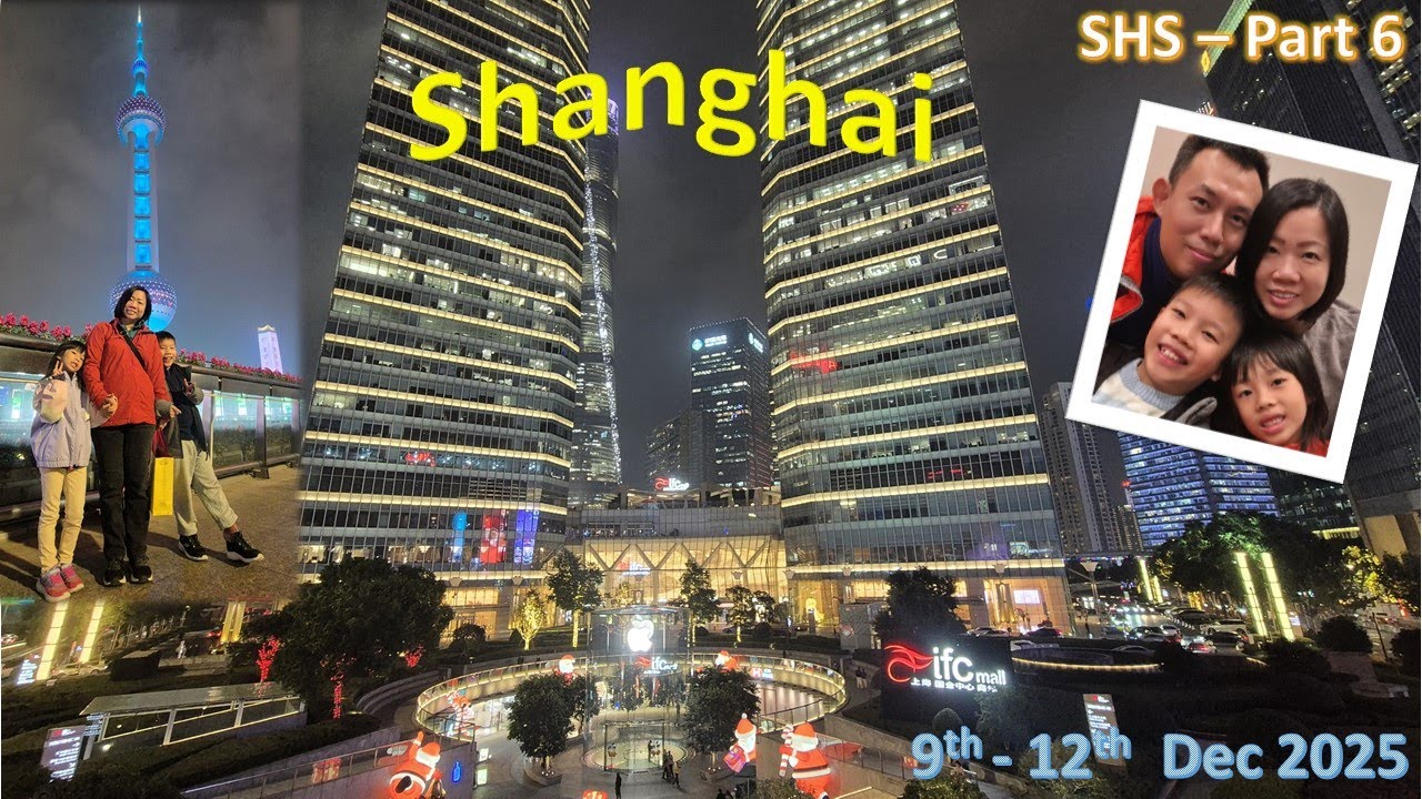 Shanghai, Hangzhou & Suzhou Dec 2025 - 30th Nov to 12th Dec (Part 6 of 6)