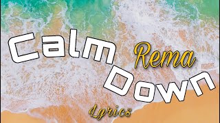 Rema Calm down (Lyrics)