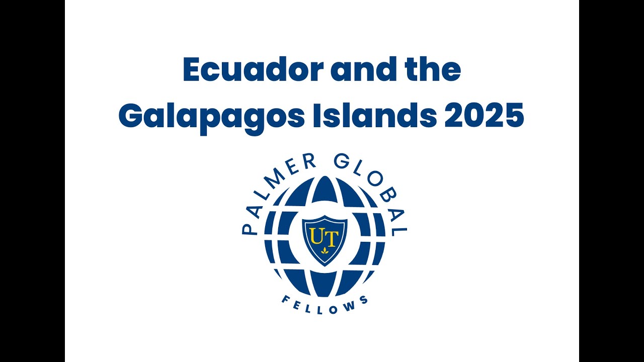 UToledo Palmer Global Fellows - Ecuador 2025 - YouTube