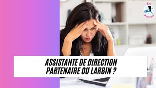 Assistante De Direction Partenaire Ou Larbin ? Ne Subissez Plus