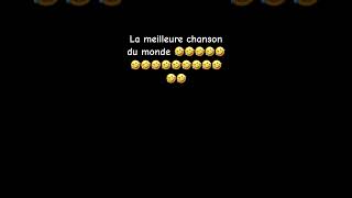 La meilleure chanson du monde ￼