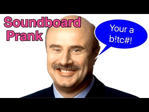 Prank call using Dr. Phil soundboard. 