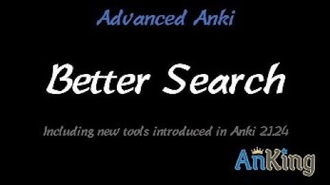 Anki: Better Searching Tools