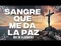 Sangre Que Me Da La Paz ✟ Musica Cristiana quebranta el Corazon y El Alma - Himnos Cristianos Mix