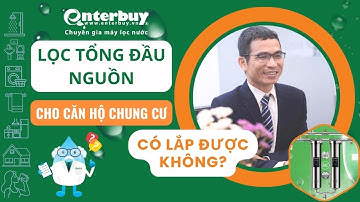 Căn hộ chung cư có lắp lọc tổng đầu nguồn được không? | Enterbuy