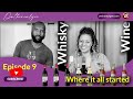 Episode 9: Where it all Started - Wine