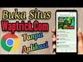 Download Lagu Cara Membuka Situs Waptrick.Com Tanpa Aplikasi