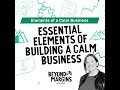 Essential Elements of Building a Calm Business