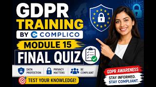 GDPR Final Quiz 2026 | COMPLICO Module 15 Full Guide