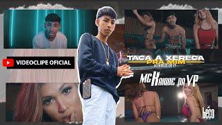 Miniatura de "E QUE HOJE VAI TER FESTINHA (TACA A XERECA PRA MIM) -MC Kaique da VP (prod DJ Skype) (clipe oficial)"